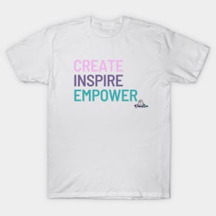 Create, Inspire, Empower T-Shirt